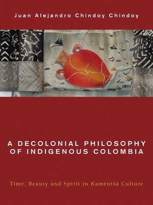 cover image of A Decolonial Philosophy of Indigenous Colombia